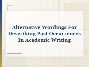 Academic Synonyms for Describing Past Events in Historical Writing