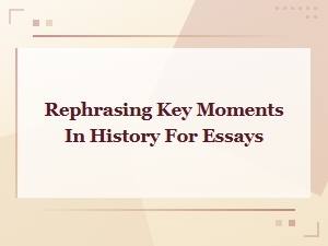 Alternative Ways to Describe Pivotal Historical Events in Essays