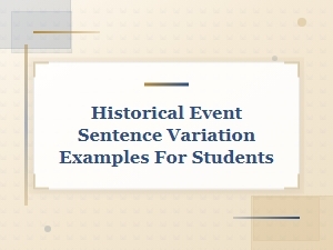 Historical Event Sentence Structure Examples and Templates for Students